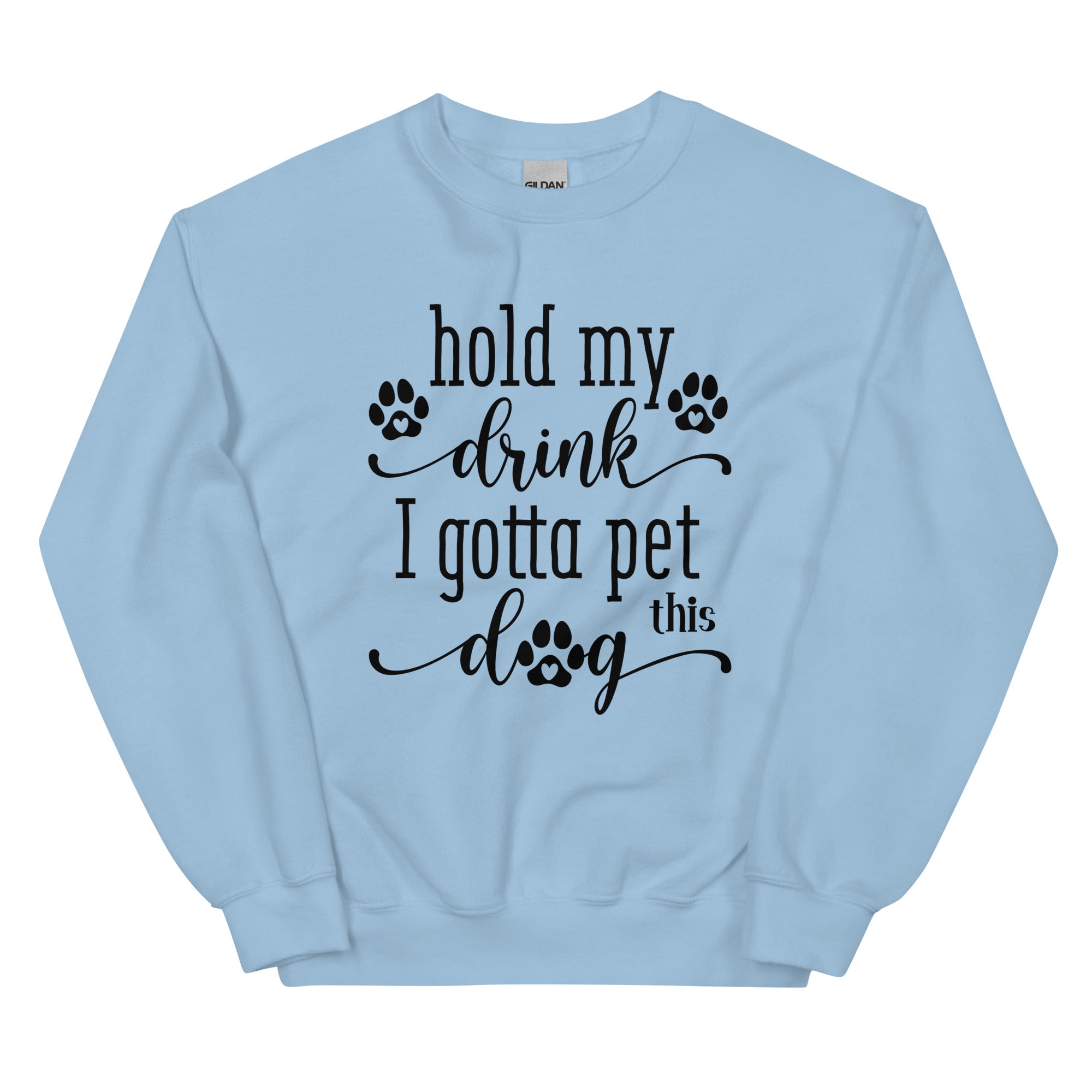 Hold My Drink I Have to Pet This Dog Oversized Unisex Sweatshirt