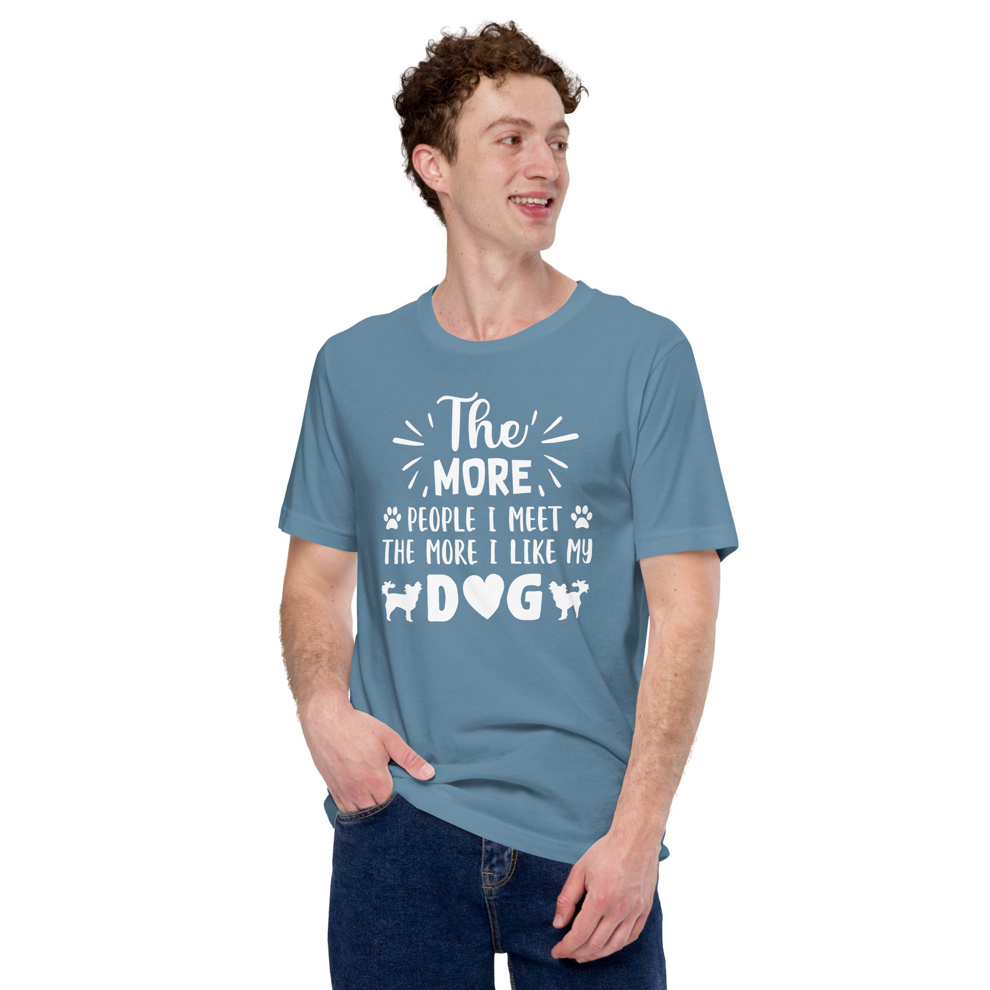 The More I Like My Dog Funny Dog Unisex t-shirt